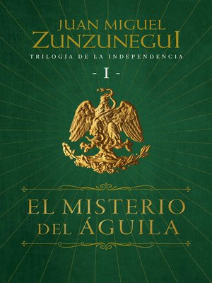 cover image of El misterio del águila (Trilogía de la Independencia 1)